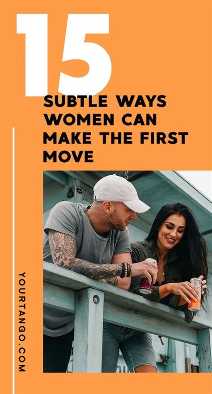 15 Subtle Ways Women Can Make The First Move