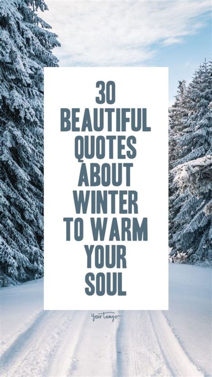 30 Beautiful Quotes About Winter To Warm Your Soul