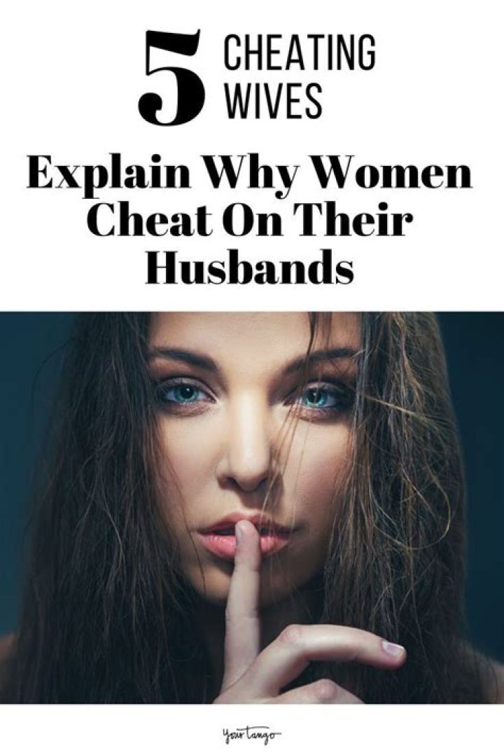 5 Women Open Up About Cheating On Their Husbands