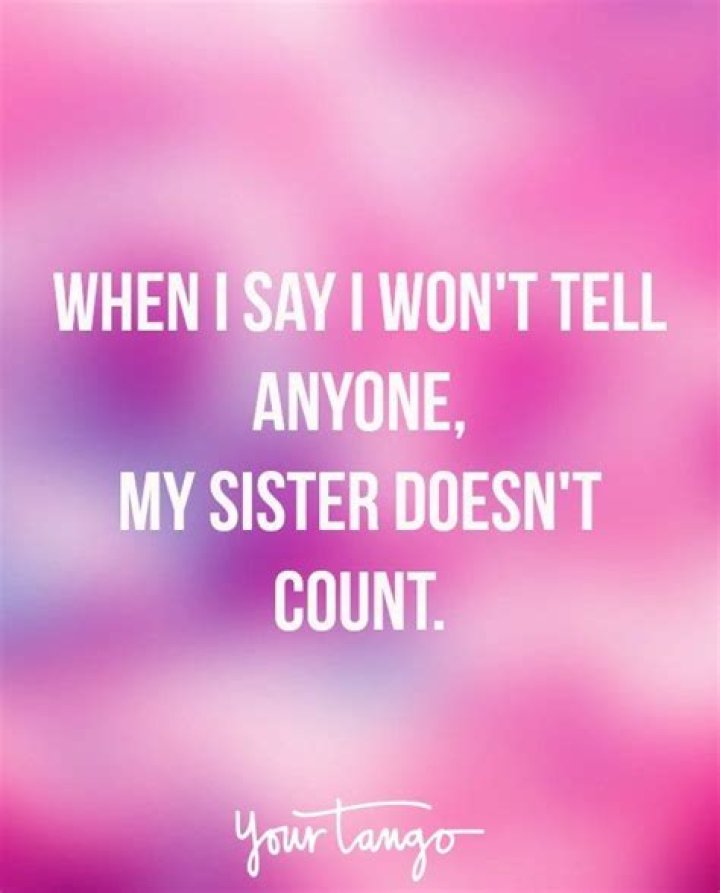 50 Sister Fight Quotes That Perfectly Sum Up Your Crazy Relationship