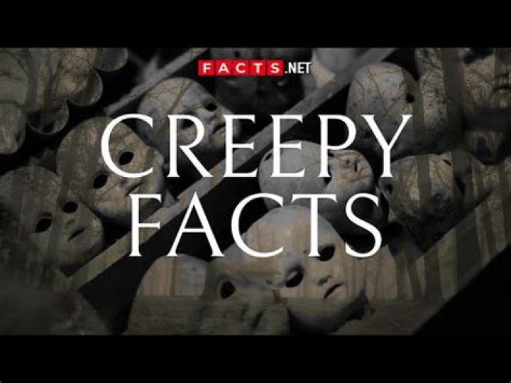 60 Creepy Facts To Brave Through (If You Can)