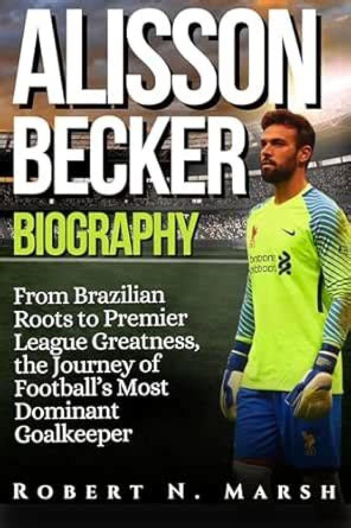 Alisson Becker Biography