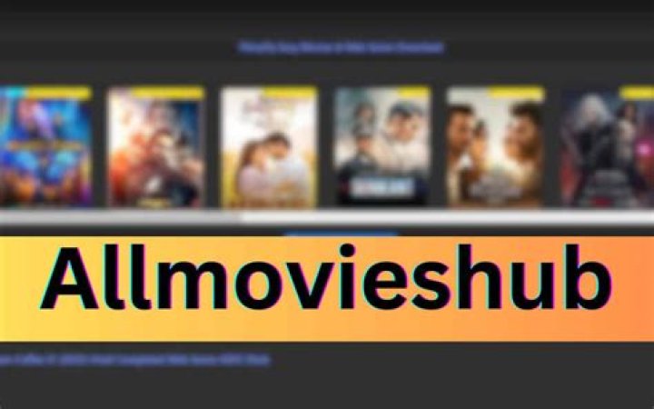 ALL MOVIE HUB DOWNLOADS: THE ULTIMATE GUIDE TO MOVIE DOWNLOADS