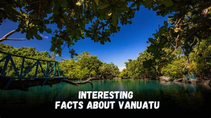 Amazing facts about Vanuatu