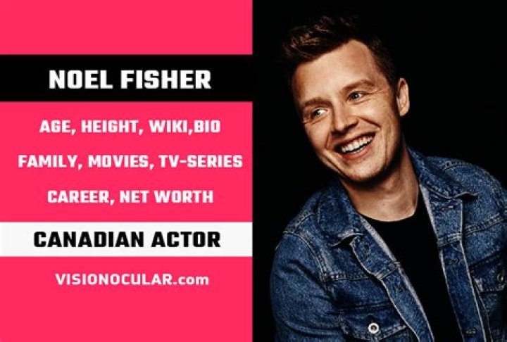 Biography of Noel Fisher