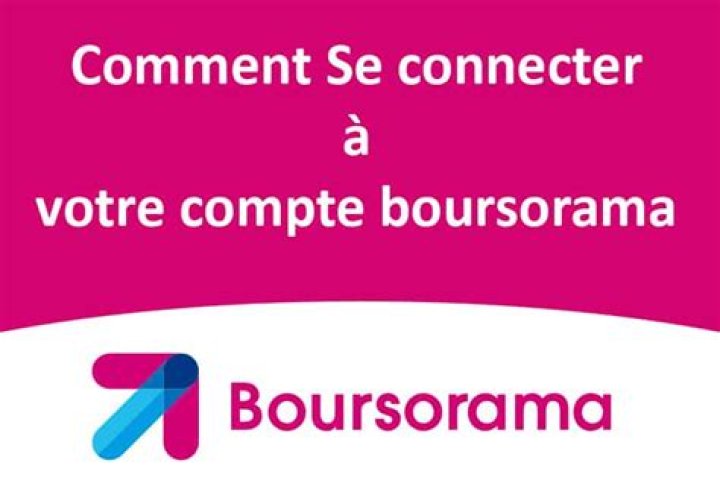 Boursorama Banque Mon compte et service client comment se connecter ?