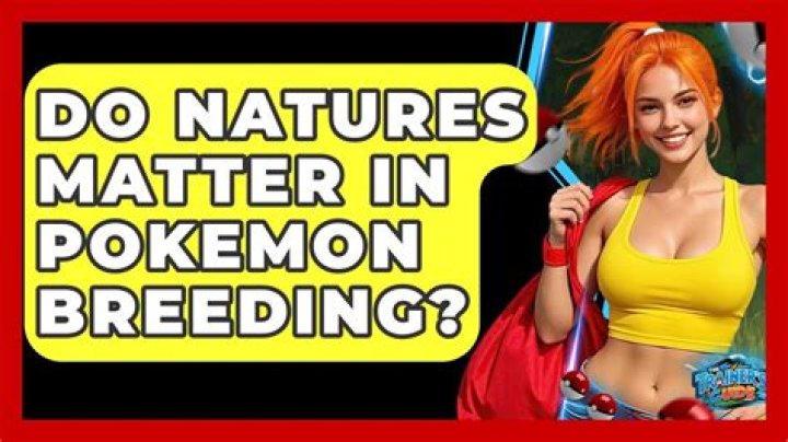 Do natures matter in Pokemon?