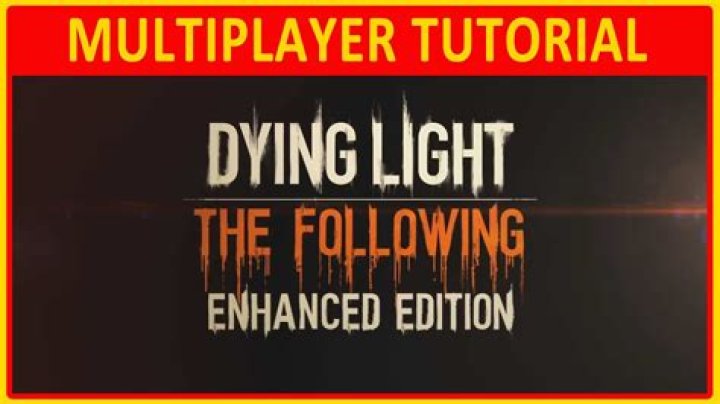 Dying Light Enhanced Edition Multiplayer, How to Co-Op