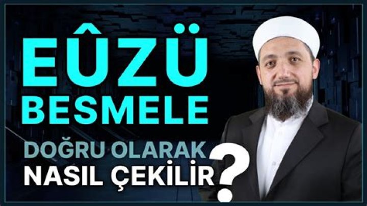 Euzu Besmele Nasil Cekilir
