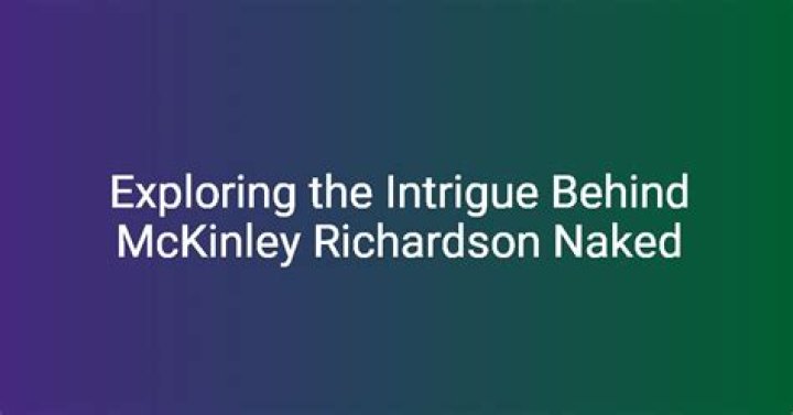Exploring The Mckinley Richardson Leak: What You Need To Know