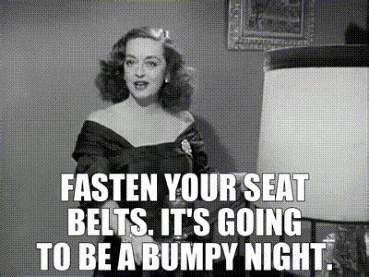 Fasten your seatbelts; it's going to be a bumpy night.