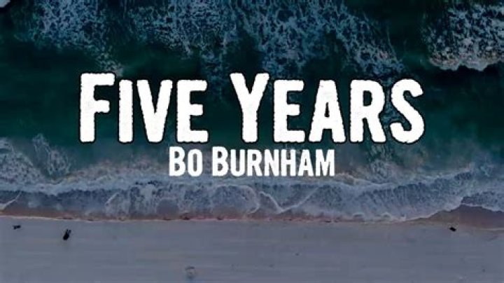 “Five Years” by Bo Burnham
