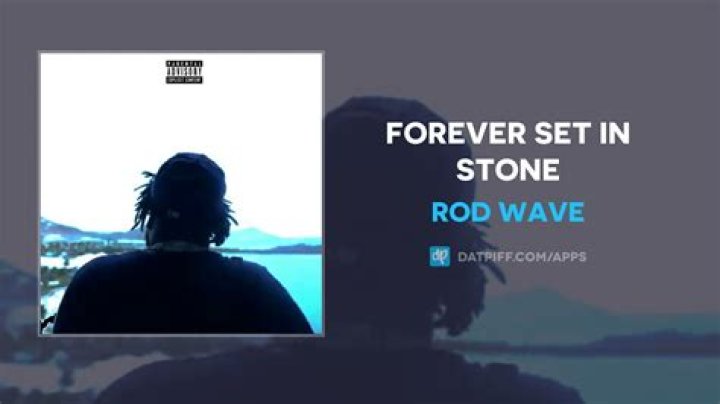 “Forever Set in Stone” by Rod Wave