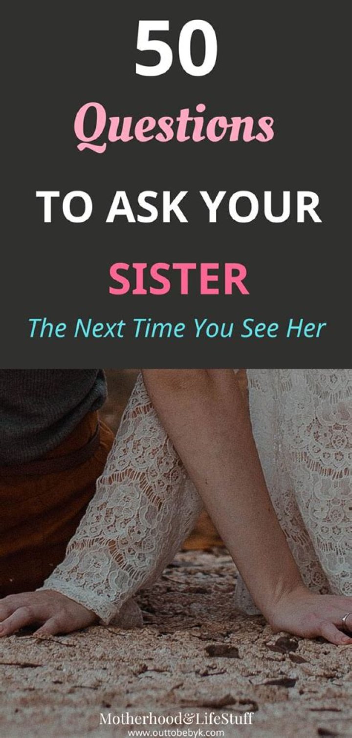 Funny Questions To Ask Your Sister: The Ultimate Guide To Laughter And Bonding