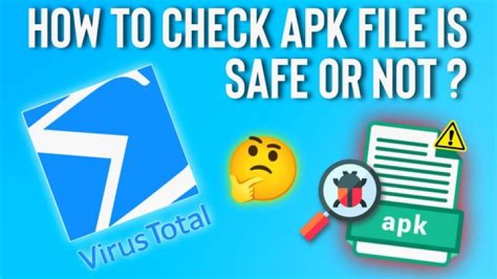 How do I know if APK is safe?