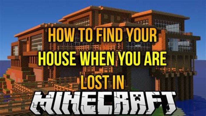 How do you find your house when you are lost in Minecraft Creative?