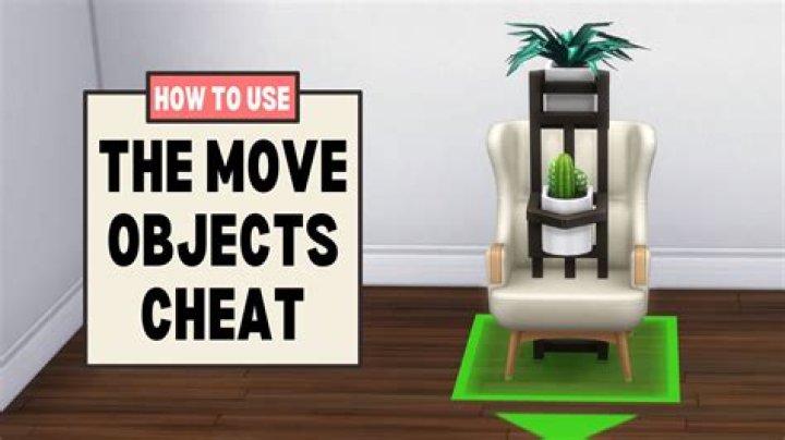 How do you move objects cheat on Sims 4?