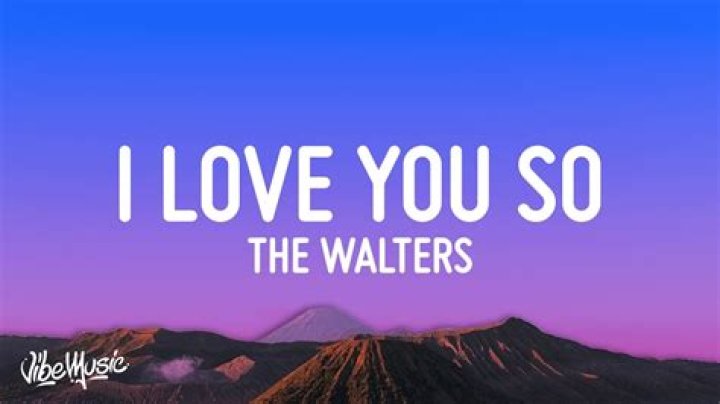 “I Love You So” by The Walters