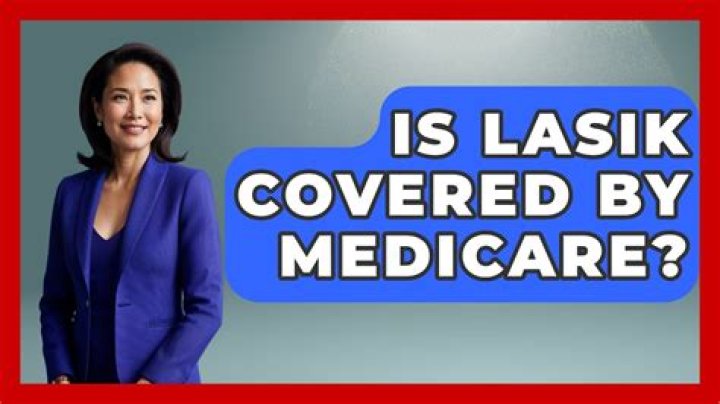 Is LASIK covered by Medicare?