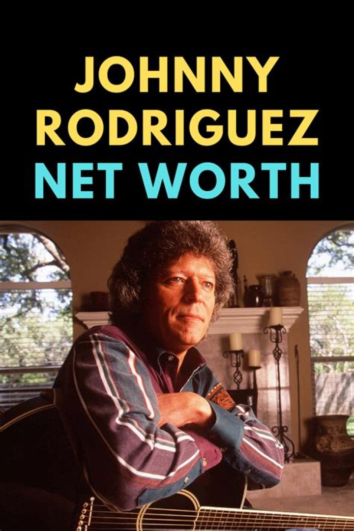 Johnny Rodriguez Net Worth: A Comprehensive Look At His Wealth And Success