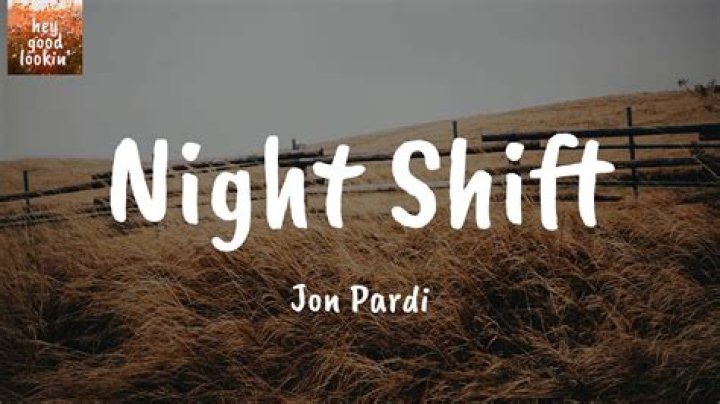 Jon Pardi’s “Night Shift” Lyrics Meaning