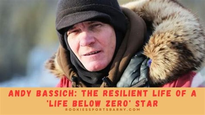 Life Below Zero: The Resilient Journey Of Andy Bassich