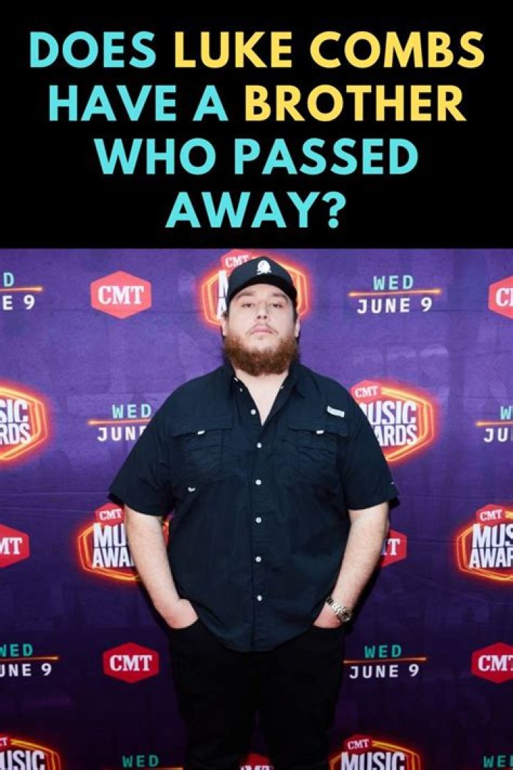 Luke Combs' Brother Passed Away: A Heartfelt Tribute