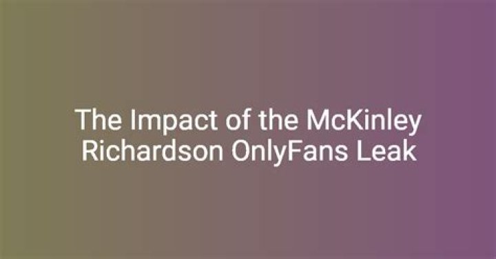 Mckinley Richardson: The Rising Star Of Leak