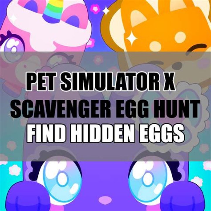 Pet Simulator X Scavenger Egg Hunt, Hidden Eggs