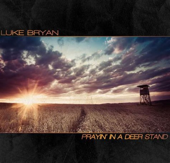 “Prayin’ in a Deer Stand” by Luke Bryan