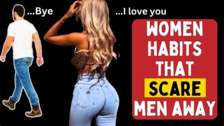 Quick Ways Women Scare Men Off