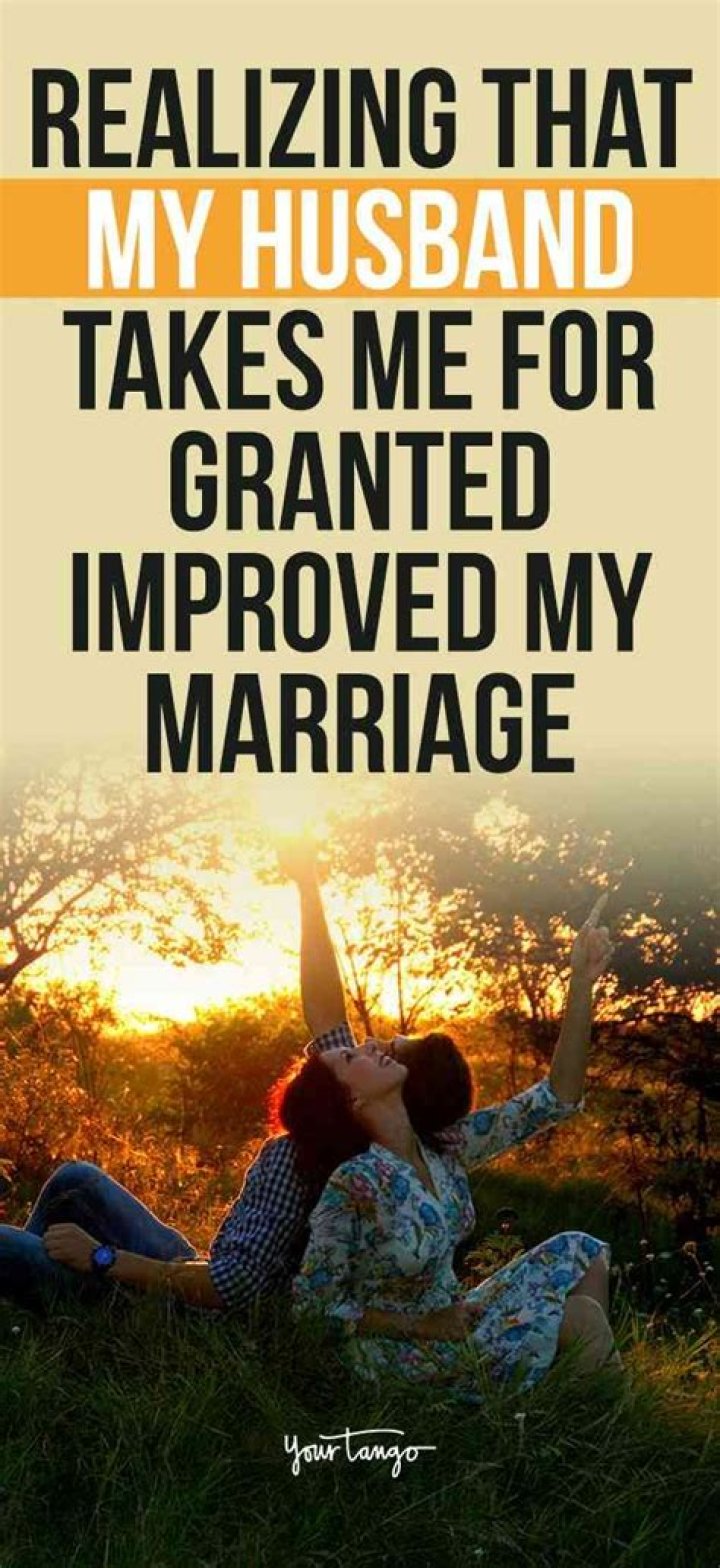Realizing My Husband Takes Me For Granted Improved My Marriage