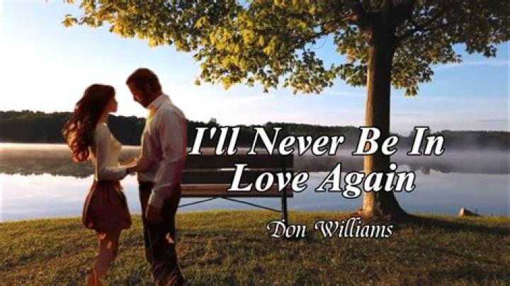 Ruminate Don Williams Through “I’ll Never Be In Love Again”