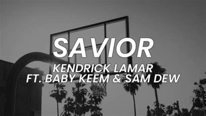 “Savior” by Kendrick Lamar, Baby Keem and Sam Dew