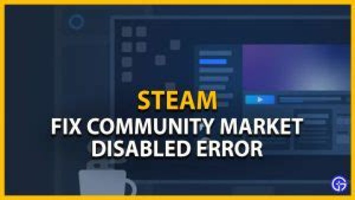 Steam Community Market Disabled Explained
