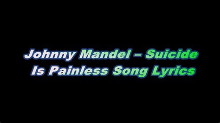 “Suicide is Painless” by Johnny Mandel