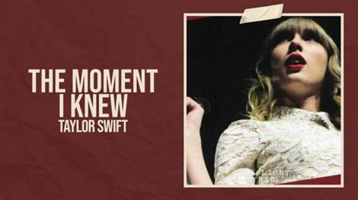 The Moment I Knew by Taylor Swift