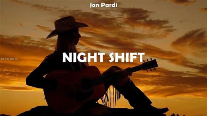 The Working Man’s Love Song, “Night Shift” by Jon Pardi