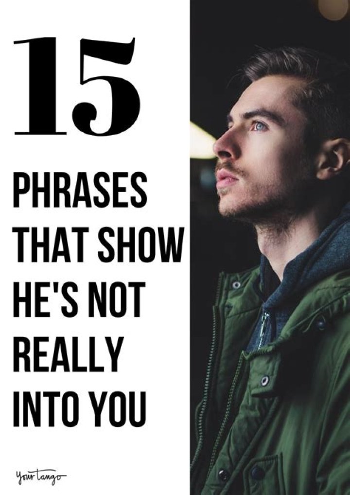 These 15 Phrases Are Definite Signs He's Not Into You