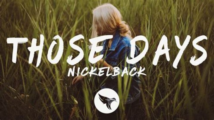 “Those Days” by Nickelback