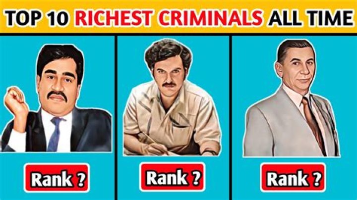 Top 10 Richest Criminals in the World