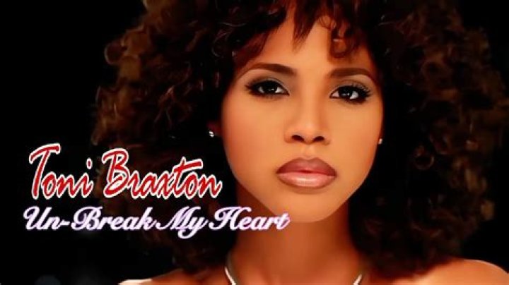 “Un-Break My Heart” by Toni Braxton