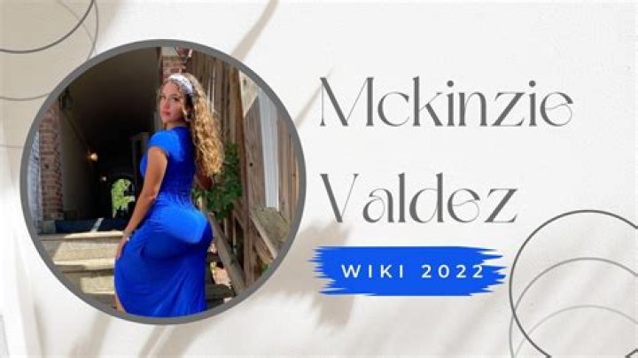 Unveiling The Life And Career Of McKinzie Valdez