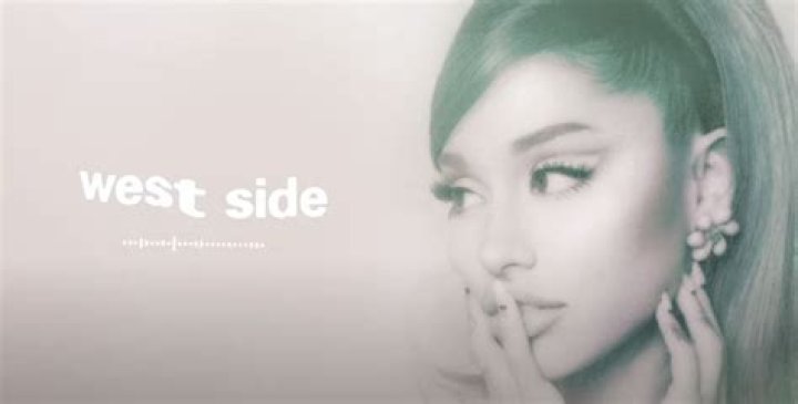 “West Side” by Ariana Grande