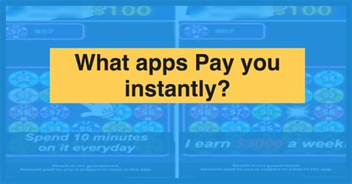 What apps pay you instantly?
