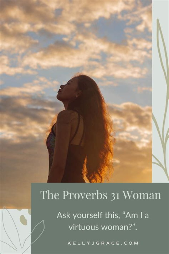 What Is A Proverbs 31 Woman & How To Be One Today, According To The Bible Scriptures
