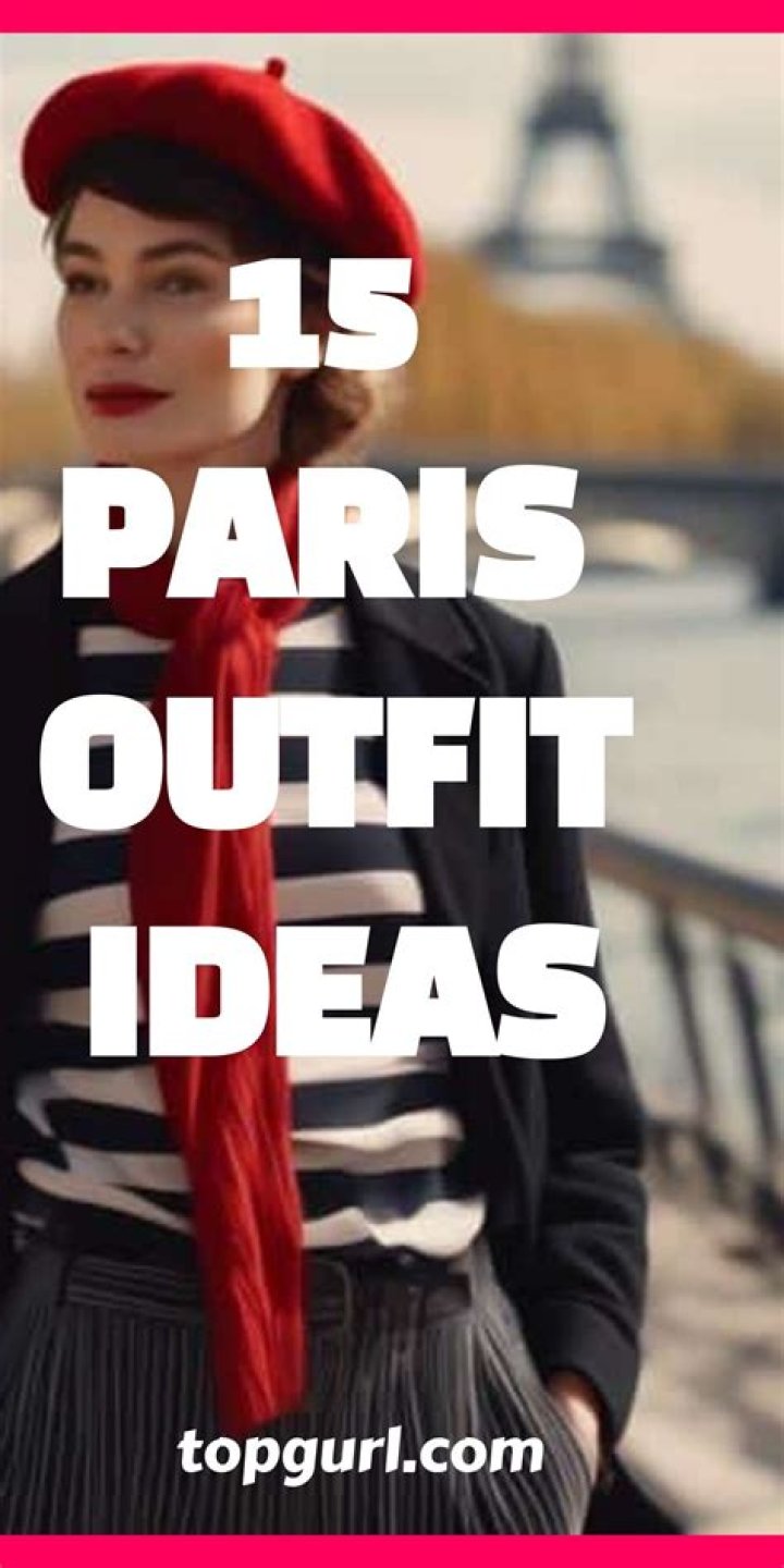 What to Wear in Paris: 13 Outfit Ideas