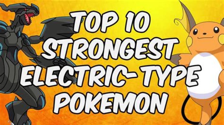 Who is the strongest electric type Pokémon?
