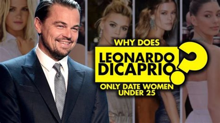 Why does Leonardo DiCaprio only date women under 25?