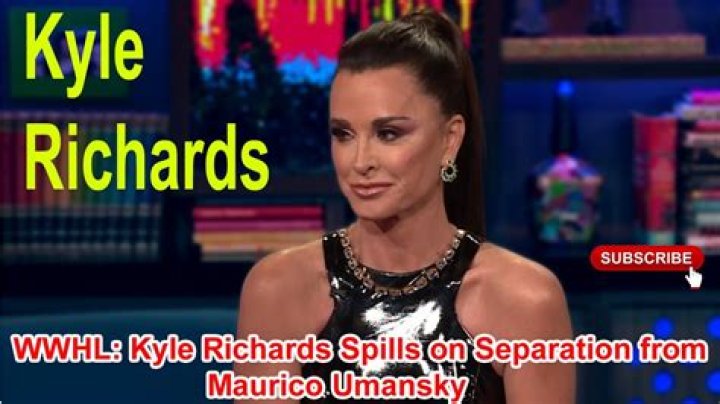 WWHL: Kyle Richards Spills on Separation from Maurico Umansky